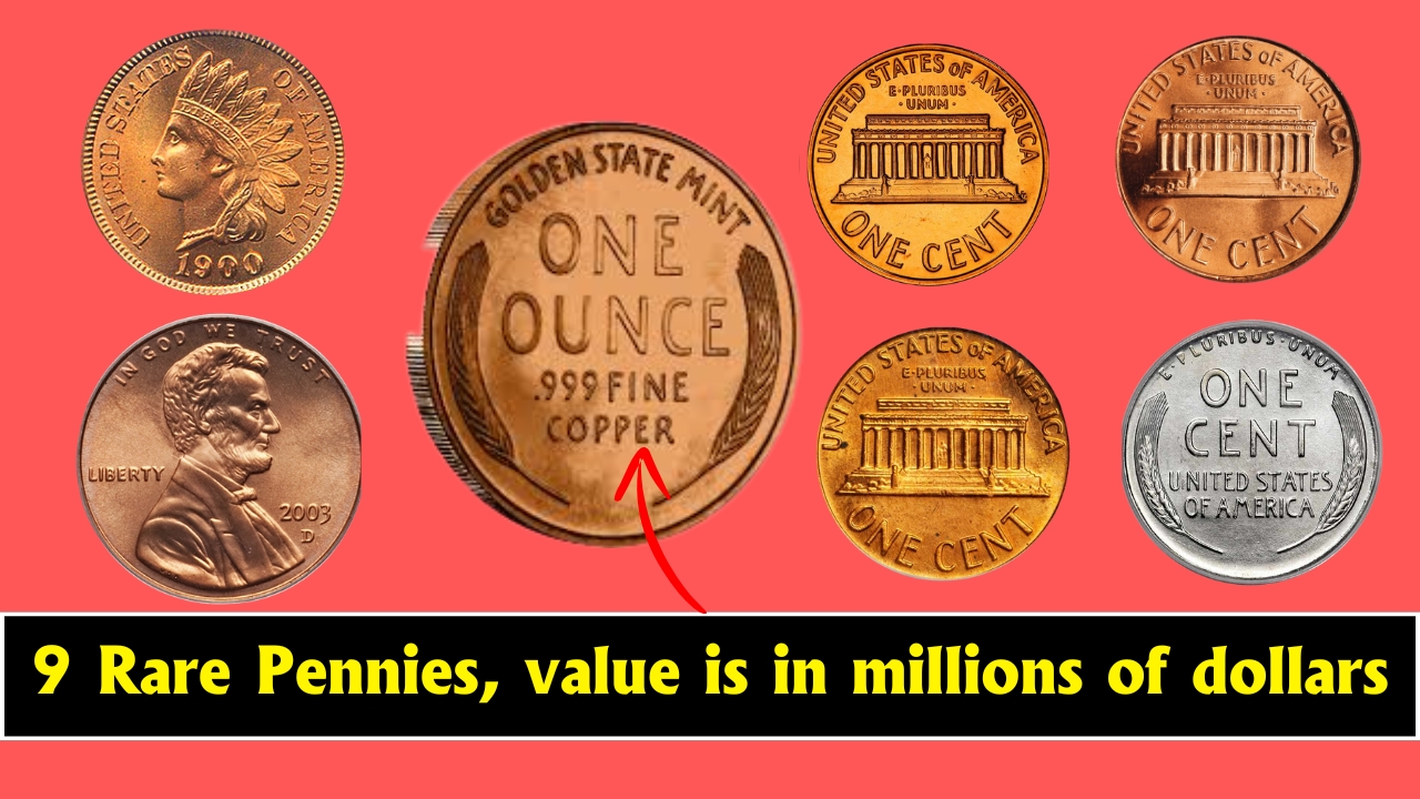 9 Rare Pennies, value is in millions of dollars